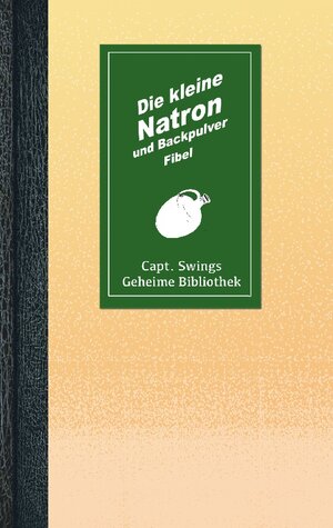 Buchcover Die kleine Natron und Backpulver Fibel | Mona Rhodan | EAN 9783756218158 | ISBN 3-7562-1815-5 | ISBN 978-3-7562-1815-8