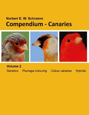 Buchcover Compendium-Canaries, Volume 2 | Norbert E. W. Schramm | EAN 9783756218288 | ISBN 3-7562-1828-7 | ISBN 978-3-7562-1828-8