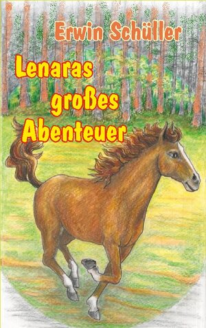 Buchcover Lenaras großes Abenteuer | Erwin Schüller | EAN 9783756218356 | ISBN 3-7562-1835-X | ISBN 978-3-7562-1835-6