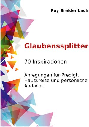 Buchcover Glaubenssplitter | Roy Breidenbach | EAN 9783756218813 | ISBN 3-7562-1881-3 | ISBN 978-3-7562-1881-3