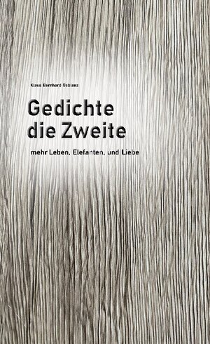 Buchcover Gedichte die Zweite | Klaus Bernhard Gablenz | EAN 9783756220083 | ISBN 3-7562-2008-7 | ISBN 978-3-7562-2008-3