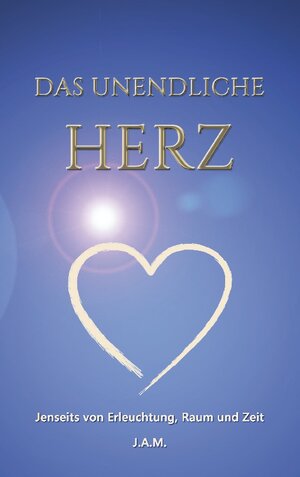 Buchcover Das unendliche Herz | J.A.M. | EAN 9783756220908 | ISBN 3-7562-2090-7 | ISBN 978-3-7562-2090-8