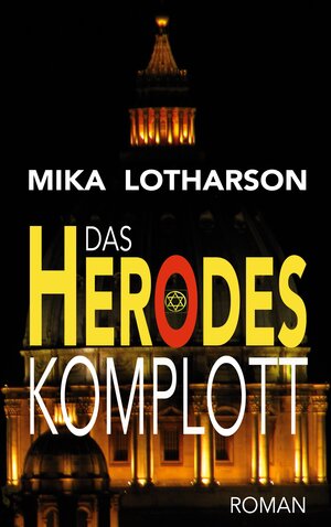 Buchcover Das Herodes Komplott | Mika Lotharson | EAN 9783756223695 | ISBN 3-7562-2369-8 | ISBN 978-3-7562-2369-5