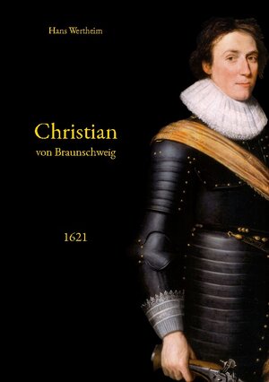 Buchcover Christian von Braunschweig | Hans Wertheim | EAN 9783756224579 | ISBN 3-7562-2457-0 | ISBN 978-3-7562-2457-9