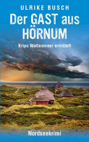 Buchcover Der Gast aus Hörnum | Ulrike Busch | EAN 9783756225088 | ISBN 3-7562-2508-9 | ISBN 978-3-7562-2508-8