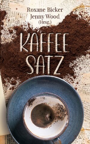 Buchcover Kaffeesatz | Sarah Malhus | EAN 9783756226535 | ISBN 3-7562-2653-0 | ISBN 978-3-7562-2653-5