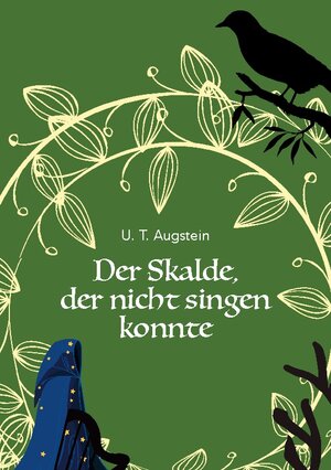 Buchcover Der Skalde, der nicht singen konnte | U. T. Augstein | EAN 9783756226887 | ISBN 3-7562-2688-3 | ISBN 978-3-7562-2688-7