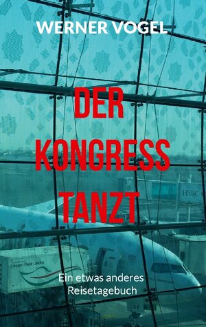 Buchcover Der Kongress tanzt | Werner Vogel | EAN 9783756229475 | ISBN 3-7562-2947-5 | ISBN 978-3-7562-2947-5