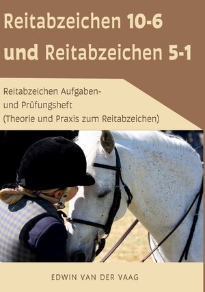 Buchcover Reitabzeichen 10-6 und Reitabzeichen 5-1 | Edwin van der Vaag | EAN 9783756229734 | ISBN 3-7562-2973-4 | ISBN 978-3-7562-2973-4