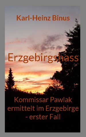 Buchcover Erzgebirgshass | Karl-Heinz Binus | EAN 9783756230433 | ISBN 3-7562-3043-0 | ISBN 978-3-7562-3043-3