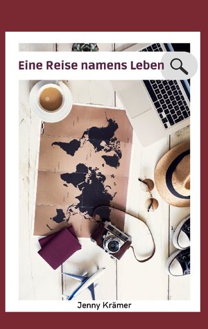 Buchcover Eine Reise namens Leben | Jenny Krämer | EAN 9783756230655 | ISBN 3-7562-3065-1 | ISBN 978-3-7562-3065-5