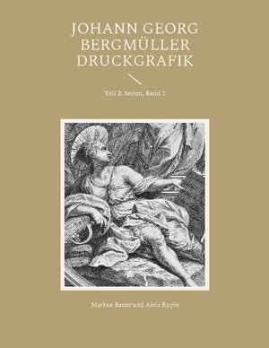 Buchcover Johann Georg Bergmüller Druckgrafik | Markus Bauer | EAN 9783756231393 | ISBN 3-7562-3139-9 | ISBN 978-3-7562-3139-3