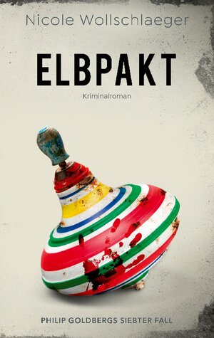 Buchcover Elbpakt | Nicole Wollschlaeger | EAN 9783756231614 | ISBN 3-7562-3161-5 | ISBN 978-3-7562-3161-4
