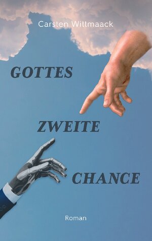 Buchcover Gottes zweite Chance | Carsten Wittmaack | EAN 9783756231621 | ISBN 3-7562-3162-3 | ISBN 978-3-7562-3162-1