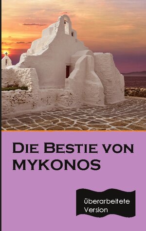 Buchcover Die Bestie von Mykonos | Paul Katsitis | EAN 9783756231812 | ISBN 3-7562-3181-X | ISBN 978-3-7562-3181-2