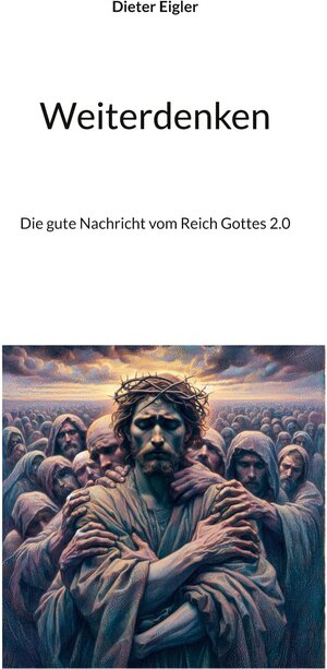 Buchcover Weiterdenken | Dieter Eigler | EAN 9783756232550 | ISBN 3-7562-3255-7 | ISBN 978-3-7562-3255-0