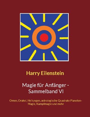 Buchcover Magie für Anfänger - Sammelband VI | Harry Eilenstein | EAN 9783756233113 | ISBN 3-7562-3311-1 | ISBN 978-3-7562-3311-3