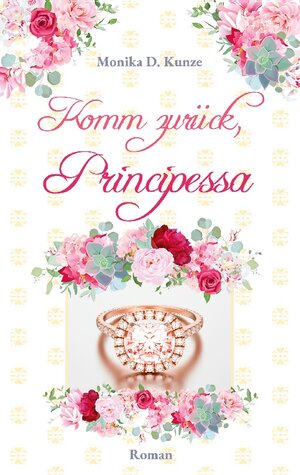 Buchcover Komm zurück, Principessa | Monika D. Kunze | EAN 9783756234240 | ISBN 3-7562-3424-X | ISBN 978-3-7562-3424-0
