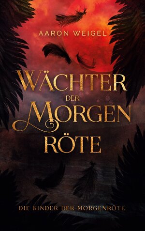 Buchcover Wächter der Morgenröte | Aaron Weigel | EAN 9783756239900 | ISBN 3-7562-3990-X | ISBN 978-3-7562-3990-0