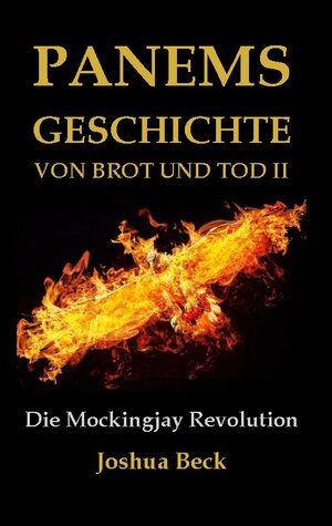 Buchcover Panems Geschichte von Brot und Tod II | Joshua Beck | EAN 9783756241002 | ISBN 3-7562-4100-9 | ISBN 978-3-7562-4100-2