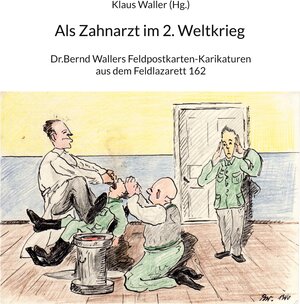 Buchcover Als Zahnarzt im 2.Weltkrieg | EAN 9783756242825 | ISBN 3-7562-4282-X | ISBN 978-3-7562-4282-5