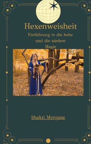Buchcover Hexenweisheit | Shakti Morgane | EAN 9783756244553 | ISBN 3-7562-4455-5 | ISBN 978-3-7562-4455-3