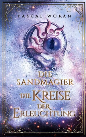 Buchcover Die Sandmagier | Pascal Wokan | EAN 9783756247561 | ISBN 3-7562-4756-2 | ISBN 978-3-7562-4756-1