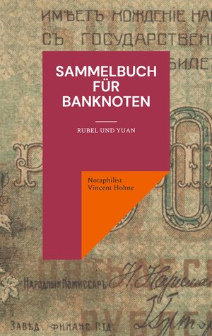 Buchcover Sammelbuch für Banknoten | Notaphilist Vincent Hohne | EAN 9783756248520 | ISBN 3-7562-4852-6 | ISBN 978-3-7562-4852-0