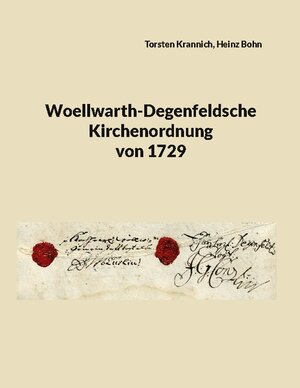 Buchcover Woellwarth-Degenfeldsche Kirchenordnung von 1729 | Torsten Krannich | EAN 9783756256211 | ISBN 3-7562-5621-9 | ISBN 978-3-7562-5621-1