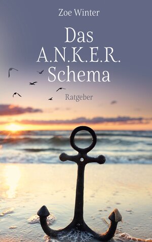 Buchcover Das A.N.K.E.R.-Schema | Zoe Winter | EAN 9783756266890 | ISBN 3-7562-6689-3 | ISBN 978-3-7562-6689-0