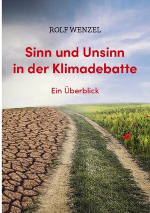 Buchcover Sinn und Unsinn in der Klimadebatte | Rolf Wenzel | EAN 9783756281701 | ISBN 3-7562-8170-1 | ISBN 978-3-7562-8170-1