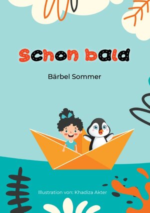 Buchcover Schon bald | Bärbel Sommer | EAN 9783756500000 | ISBN 3-7565-0000-4 | ISBN 978-3-7565-0000-0