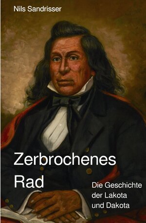 Buchcover Zerbrochenes Rad | Nils Sandrisser | EAN 9783756501175 | ISBN 3-7565-0117-5 | ISBN 978-3-7565-0117-5