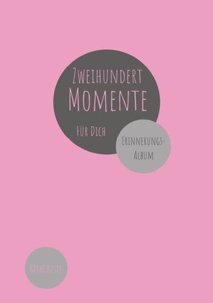 Buchcover Zweihundert Momente / Zweihundert Momente für Dich | Käthe Küste | EAN 9783756501243 | ISBN 3-7565-0124-8 | ISBN 978-3-7565-0124-3
