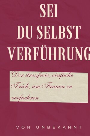 Buchcover Sei du selbst Verführung | Andre Sternberg | EAN 9783756503605 | ISBN 3-7565-0360-7 | ISBN 978-3-7565-0360-5