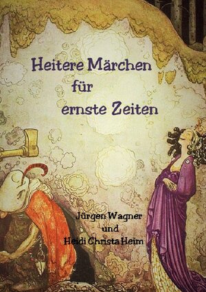 Buchcover Heitere Märchen für ernste Zeiten | Jürgen Wagner | EAN 9783756507016 | ISBN 3-7565-0701-7 | ISBN 978-3-7565-0701-6