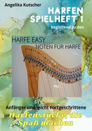 Buchcover Harfe Easy / Harfen Spielheft 1 begleitend zu den Harfe Easy Noten für Harfe | Angelika Kutscher | EAN 9783756515417 | ISBN 3-7565-1541-9 | ISBN 978-3-7565-1541-7