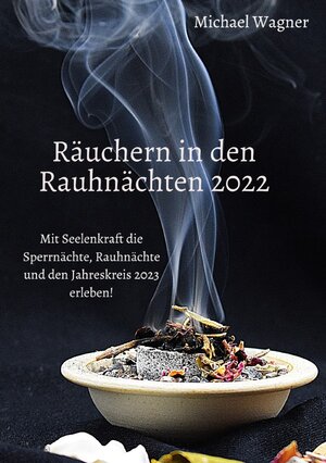 Buchcover Räuchern in den Rauhnächten 2022 | Michael Wagner | EAN 9783756515776 | ISBN 3-7565-1577-X | ISBN 978-3-7565-1577-6
