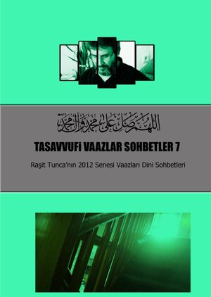 Buchcover Tasavvufi Vaazlar Sohbetler 7 | Raşit Tunca | EAN 9783756517473 | ISBN 3-7565-1747-0 | ISBN 978-3-7565-1747-3