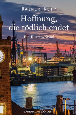 Buchcover Hoffnung, die tödlich endet: Ein Küsten-Krimi | Rainer Keip | EAN 9783756519088 | ISBN 3-7565-1908-2 | ISBN 978-3-7565-1908-8