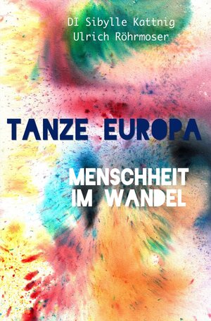 Buchcover Tanze Europa | Sibylle Kattnig | EAN 9783756520541 | ISBN 3-7565-2054-4 | ISBN 978-3-7565-2054-1