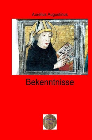 Buchcover Walters illustrierte Philosophiestunde / Bekenntnisse | Aurelius Augustinus | EAN 9783756523689 | ISBN 3-7565-2368-3 | ISBN 978-3-7565-2368-9