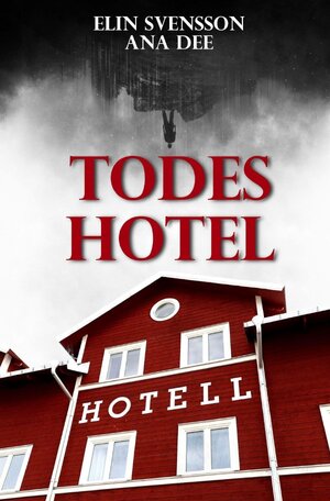 Buchcover Todeshotel | Ana Dee | EAN 9783756530137 | ISBN 3-7565-3013-2 | ISBN 978-3-7565-3013-7