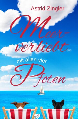 Buchcover Sylt Forever / Meerverliebt mit allen vier Pfoten | Astrid Zingler | EAN 9783756532070 | ISBN 3-7565-3207-0 | ISBN 978-3-7565-3207-0