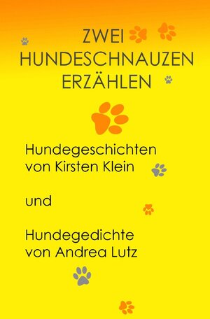 Buchcover Zwei Hundeschnauzen erzählen | Andrea Lutz | EAN 9783756534241 | ISBN 3-7565-3424-3 | ISBN 978-3-7565-3424-1