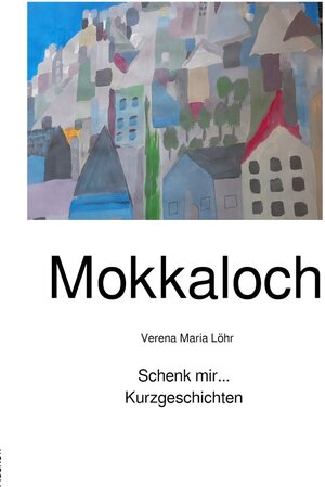 Buchcover Schenk mir... | Verena Maria Löhr | EAN 9783756536351 | ISBN 3-7565-3635-1 | ISBN 978-3-7565-3635-1