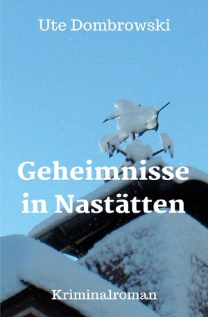 Buchcover Blaues-Ländchen-Krimi / Geheimnisse in Nastätten | Ute Dombrowski | EAN 9783756536573 | ISBN 3-7565-3657-2 | ISBN 978-3-7565-3657-3