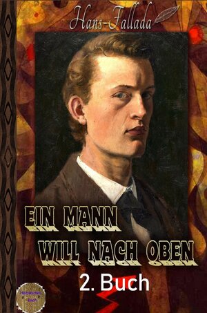 Buchcover Ein Mann will nach oben, 2. Buch | Hans Fallada | EAN 9783756539888 | ISBN 3-7565-3988-1 | ISBN 978-3-7565-3988-8