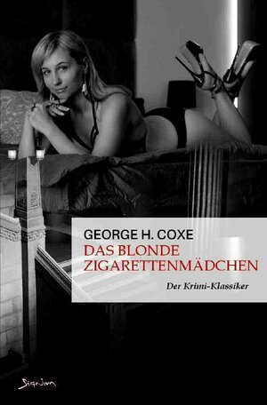 Buchcover DAS BLONDE ZIGARETTENMÄDCHEN | George H. Coxe | EAN 9783756541218 | ISBN 3-7565-4121-5 | ISBN 978-3-7565-4121-8