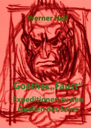 Buchcover Goethes "Faust" - Expeditionen zu den Quellen des Seins | Werner Heil | EAN 9783756542710 | ISBN 3-7565-4271-8 | ISBN 978-3-7565-4271-0